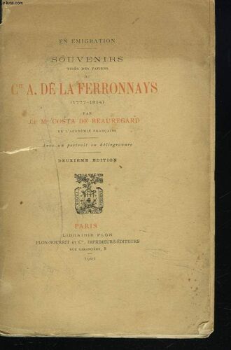 En Emigration. Souvenirs Tires Des Papiers Du Cte A. De La Ferronays (1777-1814). 2e Edition.