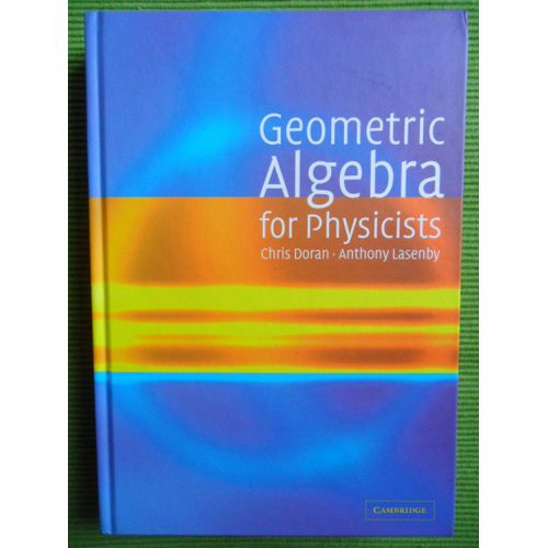 Geometric Algebra For Physicists