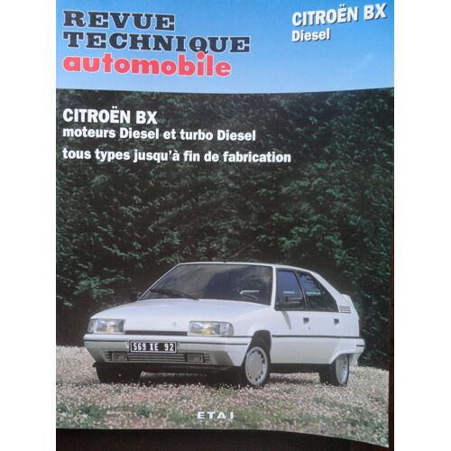 Revue Technique Automobile Citroen Bx 19 Diesel Et Turbo Diesel Tous Types Et Jusqu'à La Fin De Fabr