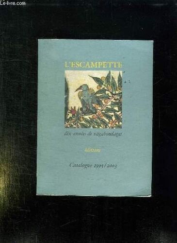 Catalogue 1993 / 2003 L Escampette.