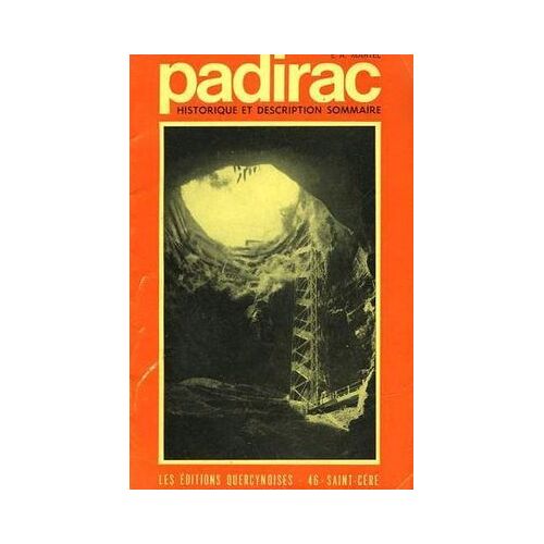Padirac. Historique Et Description Sommaire