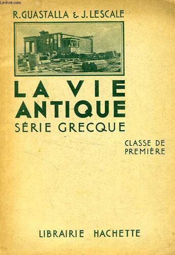 La Vie Antique, Versions Et Themes, Serie Grecque, Classe De 1re