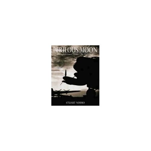 Perilous Moon: Occupied France, 1944--The End Game