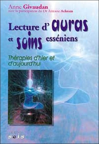 Lecture D'auras Et Soins Esseniens - Therapies D'hier Et D'aujourd'hui