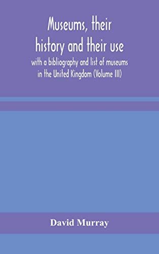 Museums, Their History And Their Use