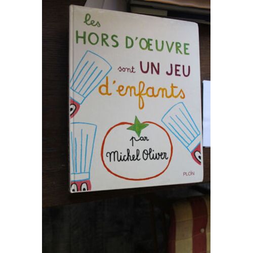 Les Hors D'oeuvre Sont Un Jeu D'enfants - Michel Oliver