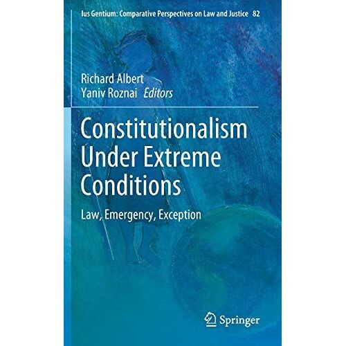 Constitutionalism Under Extreme Conditions