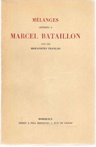 Melanges Offerts A Marcel Bataillon Par Les Hispanistes Francais.