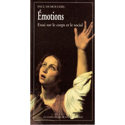 Emotions - Essai Sur Le Corps Et Le Social