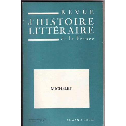 Revue D'histoire Littéraire De La France, 1974, N°5. Michelet