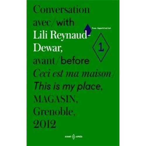 Conversation Avec Lili Reynaud-Dewar, Avant Ceci Est Ma Maison, Magasin, Grenoble, 2012