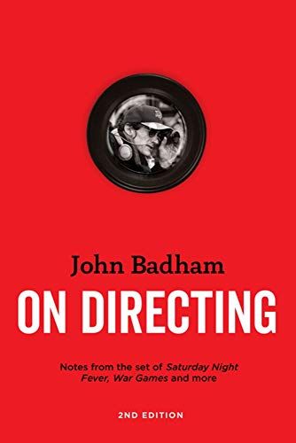 John Badham On Directing - 2nd Edition