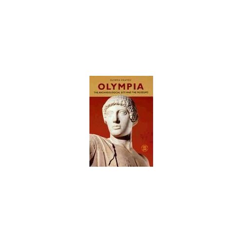 Olympia - The Archaeological Site And The Museums