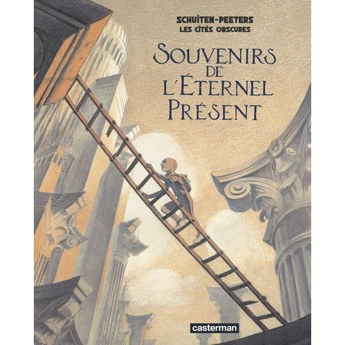 Les Cités Obscures - Souvenirs De L'eternel Présent