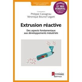 Extrusion Réactive - Des Aspects Fondamentaux Aux Développements Industriels