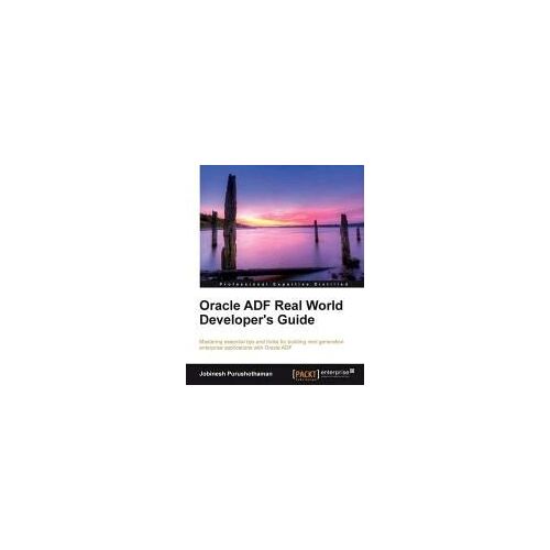 Oracle Adf Real World Developer's Guide