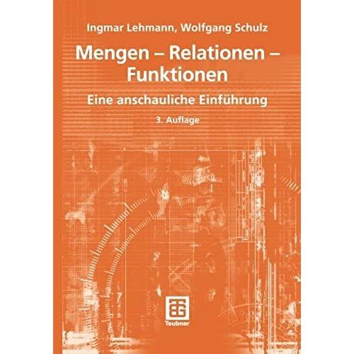 Mengen - Relationen - Funktionen: Eine Anschauliche Einführung (Mathematik-Abc Für Das Lehramt) (German Edition)