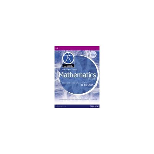 Pearson Baccalaureate Standard Level Mathematics Revised 2012 Print And Ebook Bundle For The Ib Diploma