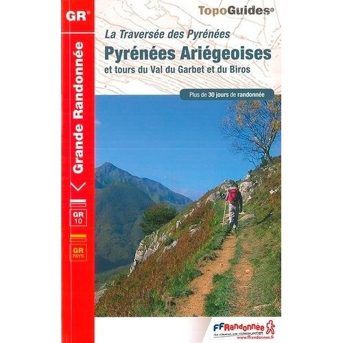 Pyrénées Ariégeoises Et Tours Du Val Du Garbet Et Du Biros - La Traversée Des Pyrénées - Plus De 30 Jours De Randonnée