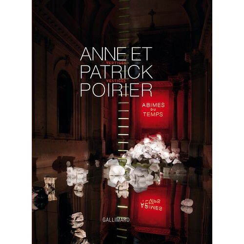 Anne Et Patrick Poirier - Vertiges Vestiges