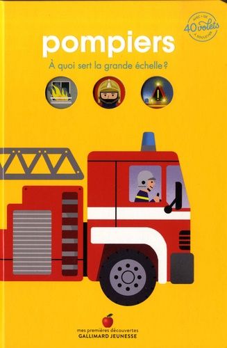 Pompiers - A Quoi Sert La Grande Échelle ? Avec + De 40 Volets À Soulever