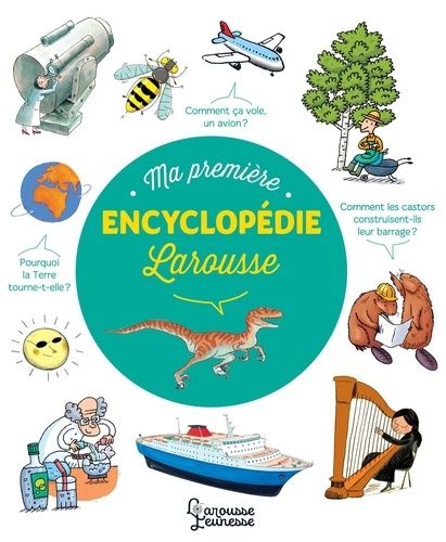 Ma Première Encyclopédie Larousse