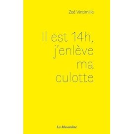 Il Est 14h, J'enlève Ma Culotte