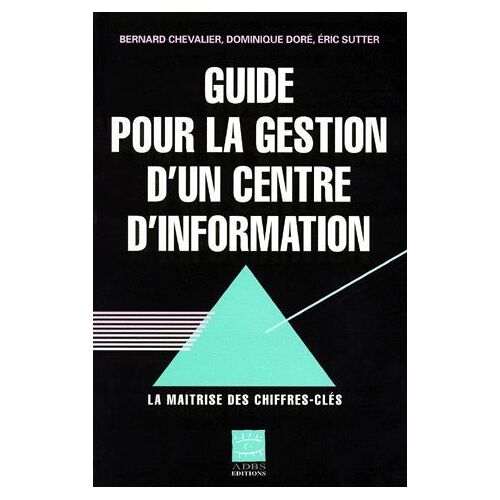 Guide Pour La Gestion D'un Centre D'information - La Maîtrise Des Chiffres Clés