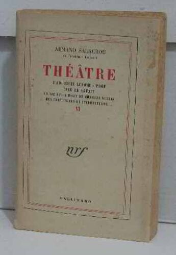 Théâtre Vi L'archipel Lenoir-Poof, Dieu Le Savait, La Vie Et La Mort De Charles Dullin, Mes Certitudes Et Incertitudes