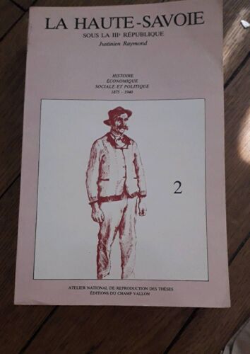 La Haute Savoie Sous La Iii E République Tome 2 Justinien Raymond