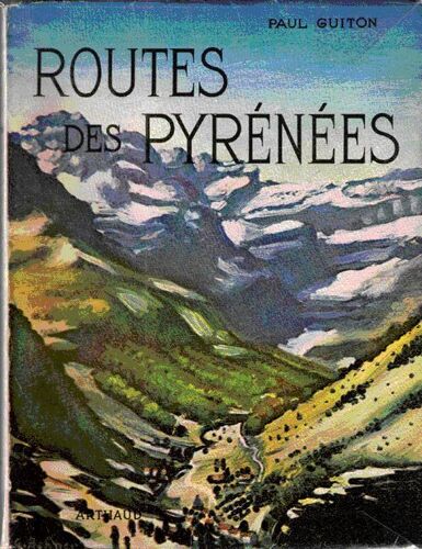 Routes Des Pyrénées. Couverture De Rohner. Ouvrage Orné De 212 Héliogravures. - Les Beaux Pays. Routes Des Pyrénées. Couverture De Rohner. Ouvrage Orné De 212 Héliogravures. - Les Beaux Pays