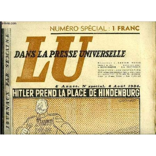 Lu Dans La Presse Universelle Numéro Spécial - Hindenburg Et Sa Légende, La Vie Du Soldat, Fidélité A Son Empereur, La Correspondance Entre Hindenburg Et Guillaume Ii, Le Duel Hitler-Hindenburg Avant(...)