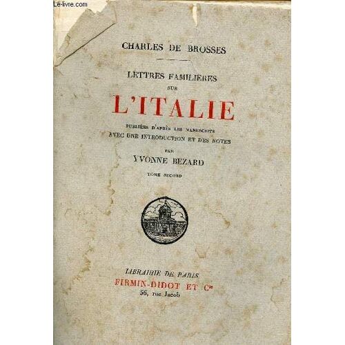 Lettres Familières Sur L Italie - Tome Second.