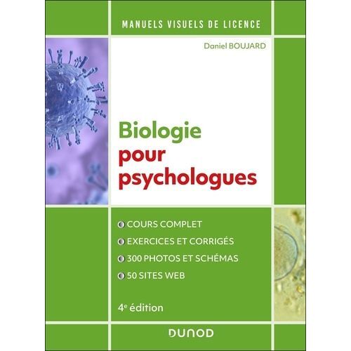 Biologie Pour Psychologues - Cours Complet, Exercices Et Corrigés, 300 Photos Et Schémas, 50 Sites Web