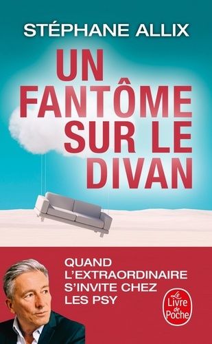 Un Fantôme Sur Le Divan - Quand L'extraordinaire S'invite Chez Les Psy