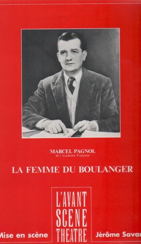 Avant Scène Théatre 775 Marcel Pagnol, La Femme Du Boulanger, Mise En Scène J. Savary