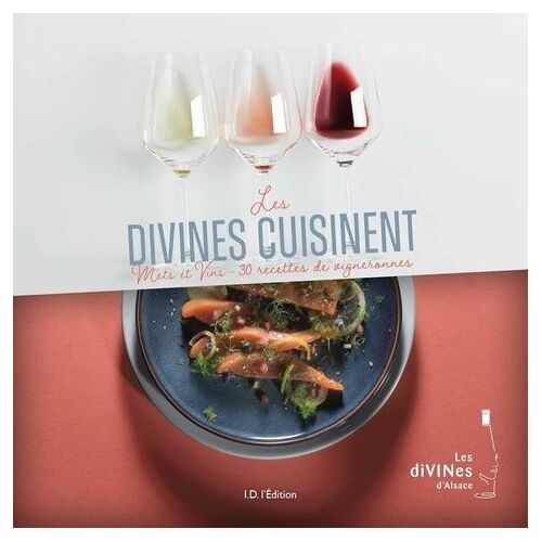 Les Divines Cuisinent - Mets Et Vins : 30 Recettes De Vigneronnes