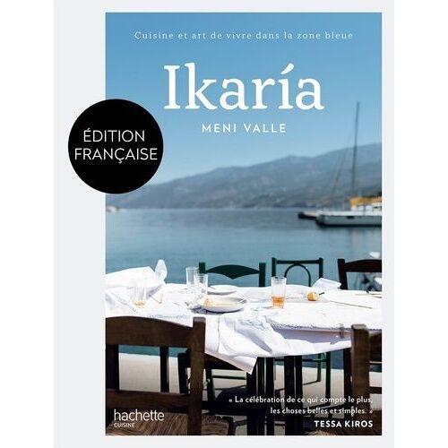 Ikaria - Cuisine Et Art De Vivre Dans La Zone Bleue