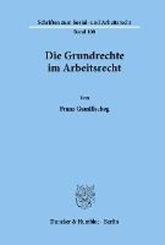Die Grundrechte Im Arbeitsrecht.