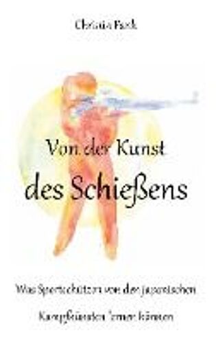 Von Der Kunst Des Schießens