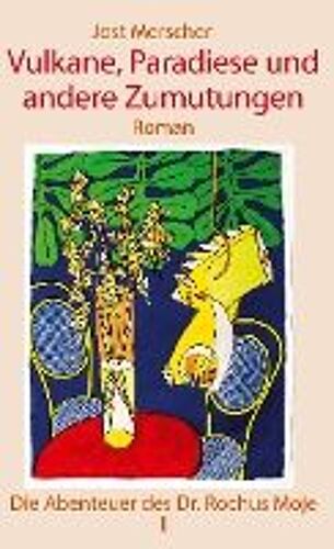 Vulkane, Paradiese Und Andere Zumutungen