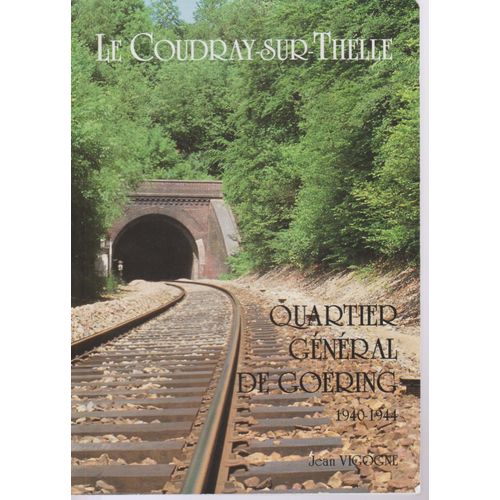 Le Coudray-Sur-Thelle. Quartier Général De Goering 1940-1944