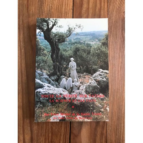 Toute La Vérité Sur Fatima, Tome 1 : La Science Et Les Faits