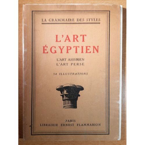 L'art Egyptien, Assyrien Et Perse - Edition 1945