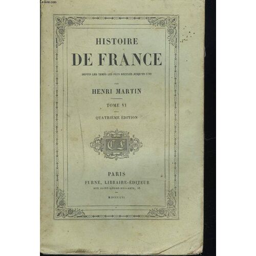 Histoire De France Depuis Les Temps Les Plus Recule Jusqu'en 1789. Tome Vi. France Du Moyen Age. Guerre Des Anglais.