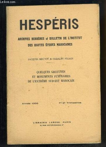 Hespéris. Année 1956, 1er - 2e Trimestres : Quelques Gravures Et Monuments Funéraires De L'extrême Sud-Est Marocain