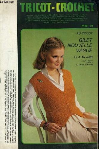 Tricot-Crochet De Mai 1979 : Gilet Nouvelle Vague - Des Points Guipure - Ligne Nouvelle Et Mailles Fines - Effet Bicolore Et Points Chevrons ...