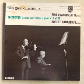 Beethoven, Zino Francescatti, Robert Casadesus ¿¿ Sonates Pour Violon Et Piano Nos. 2 Et 10 (33t)
