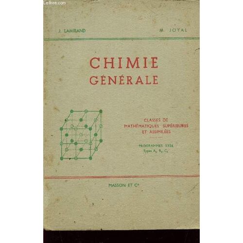 Chimie Generale / Classes De Mathematiques Superieures Et Assimiliees - Programmes 1956 - Types A1, B1, C1.