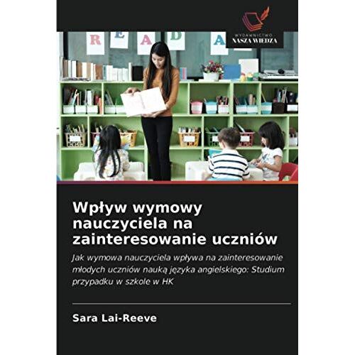 Wp¿Yw Wymowy Nauczyciela Na Zainteresowanie Uczniów